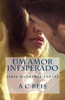 Um Amor Inesperado (Mulheres fortes) 1523832355 Book Cover