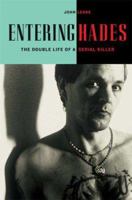 Entering Hades: The Double Life of a Serial Killer 0425228010 Book Cover