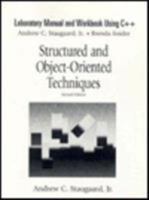 Structured and Object-Oriented Techniques: A Laboratory Manual and Workbook Using C++ 0136396267 Book Cover
