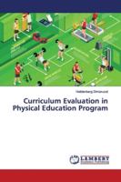 Curriculum Evaluation in Physical Education Program 6139446295 Book Cover