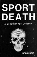 Sport Death: A Computer Age Odyssey 0961883006 Book Cover