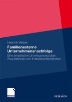 Familienexterne Unternehmensnachfolge: Eine Empirische Untersuchung Uber Akquisitionen Von Familienunternehmen 3834920452 Book Cover