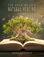 The Book of Life: Natural Healing 1963239504 Book Cover