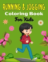 RUNNING & JOGGING Coloring Book For Kids: Fun And Cute Collection of Running & Jogging Coloring Pages For kids! B09CKKMQ1Y Book Cover