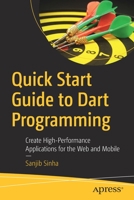 Quick Start Guide to Dart Programming: Create High-Performance Applications for the Web and Mobile 1484255615 Book Cover