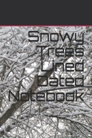 Snowy Trees Lined Dated Notebook: A fun holiday themed journal or decorative interior paper for writing notes or to-do lists. 1676040714 Book Cover