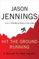 Hit the Ground Running: A Manual for New Leaders 1591842476 Book Cover