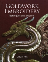 Goldwork Embroidery: Techniques and Projects 1785006479 Book Cover