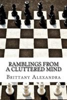 Ramblings from a Cluttered Mind: the Second Compilation 1723386685 Book Cover