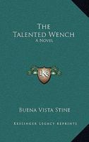 The Talented Wench: A Novel 0548452334 Book Cover