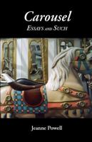 Carousel Essays and Such 1587902664 Book Cover