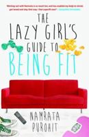 The Lazy Girl's Guide to Being Fit 8184006012 Book Cover