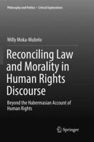 Reconciling Law and Morality in Human Rights Discourse: Beyond the Habermasian Account of Human Rights 3319494953 Book Cover