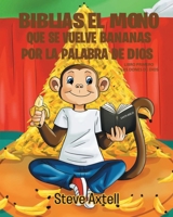 Biblias El Mono Que Se Vuelve Bananas Por La Palabra de Dios (Spanish Edition) 1087812038 Book Cover