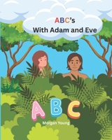 ABC's With Adam and Eve B0FV8YDVL1 Book Cover