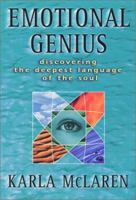 Emotional Genius : Discovering the Deepest Language of the Soul 0965658341 Book Cover