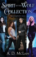 Spirit Of The Wolf Collection: The Complete Series 482417354X Book Cover