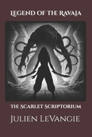 Legend of the Ravaja: The Scarlet Scriptorium B0DYF75GJQ Book Cover