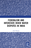 Federalism and Inter-State River Water Disputes in India 1032382287 Book Cover