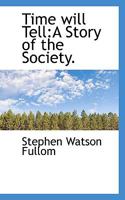 Time Will Tell V1: A Story Of Society 0530969122 Book Cover