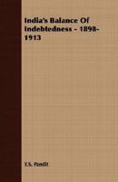 India's Balance of Indebtedness - 1898-1913 1406712736 Book Cover