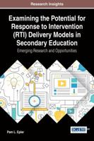 Examining the Potential for Response to Intervention (RTI) Delivery Models in Secondary Education: Emerging Research and Opportunities (Advances in ... and Professional Development 1522521879 Book Cover