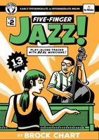 Five-Finger Jazz! Book 2: 13 Original Solos for Early Intermediate to Intermediate Pianists 1734994320 Book Cover