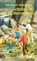 The Happy Hollisters and the Mystery of the Midnight Trolls (Happy Hollisters, #33) 1949436667 Book Cover