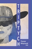 Triptych (Trevor Maynard - Retrospective Voyages) B0FMR37JNN Book Cover
