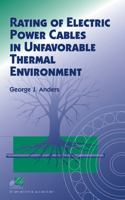 Rating of Electric Power Cables in Unfavorable Thermal Environment (IEEE Press Series on Power Engineering) 0471679097 Book Cover