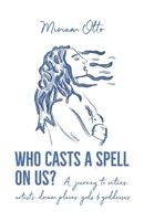 Who Casts A Spell On Us?: A journey to cities, artists, dream places, gods & goddesses B0CHGGBZMX Book Cover