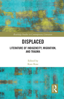 Displaced: Literature of Indigeneity, Migration, and Trauma 103223864X Book Cover