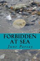 Forbidden at Sea 1534718362 Book Cover