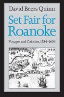 Set Fair for Roanoke: Voyages and Colonies 1584-1606 080781606X Book Cover