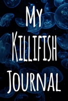 My Killifish Journal: The perfect gift for the fish keeper in your life - 119 page lined journal! 1699632898 Book Cover