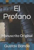 El Profano: Manuscrito Original B08WZL1PX2 Book Cover