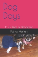 Dog Days: In A Year of Pandemic B08R7GY67X Book Cover