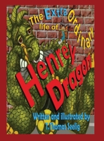 Extra Ordinary Life of Henrey Dragon 1964012945 Book Cover
