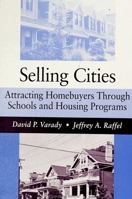 Selling Cities: Attracting Homebuyers Through Schools and Housing Programs (Suny Series in Urban Public Policy) 0791425584 Book Cover