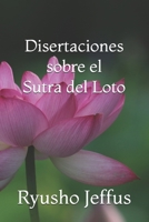 Disertaciones sobre el Sutra del Loto (Los Escritos de Ryusho Jeffus) B08YDNHZM5 Book Cover