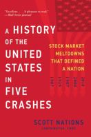 A History of the United States in Five Crashes: Stock Market Meltdowns That Defined a Nation 006246728X Book Cover