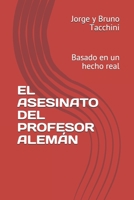 El Asesinato del Profesor Alemán: Basado en un hecho real B09CC873D5 Book Cover