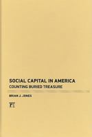 Social Capital in America: Counting Buried Treasure 1594518858 Book Cover