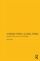 Chinese Firms, Global Firms: Industrial Policy in the Age of Globalization 0415719038 Book Cover