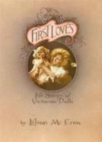 First Loves: Life Stories of Victorian Dolls 0907758126 Book Cover