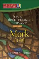Jesus, the Suffering Servant: Part One -- Mark 1-8 1585958638 Book Cover
