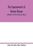 The improvement of human reason, exhibited in the life of Hayy ibn Yakzan 9354017649 Book Cover