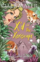 X'd in the Xeriscape (Lovely Lethal Gardens) 1773369903 Book Cover