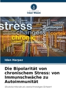 Die Bipolarität von chronischem Stress: von Immunschwäche zu Autoimmunität (German Edition) 6209535658 Book Cover