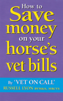 How to Save Money on Your Horse's Vet Bills 1872119379 Book Cover